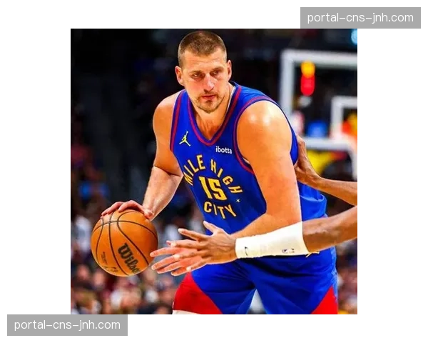 约基奇再取三双，掘金力克快船巩固西北赛区头名位置